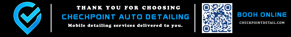 Thank you for choosing CheckPoint Auto Detailing. Mobile detailing services delivered to you. Book online at checkpointdetail.com.